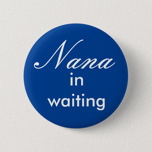 Nana in wachtknop ronde button 5,7 cm (Voorkant)
