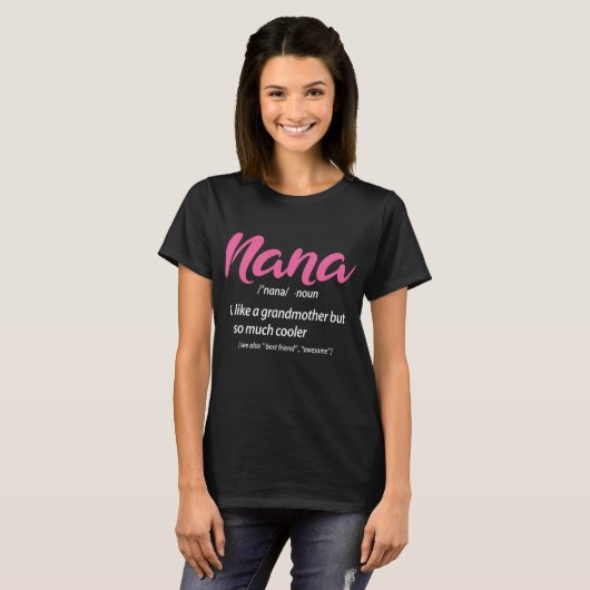 Nana is een grootmoeder, maar zo veel koeler t-shirt (Voorkant volledig)