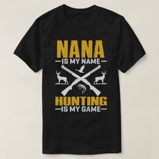 NANA is mijn naam jagen is mijn spel T-shirt (Design voorkant)