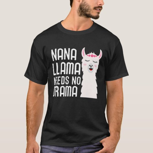 Nana Llama Needs No Drama And Cute Llama T-shirt (Voorkant)
