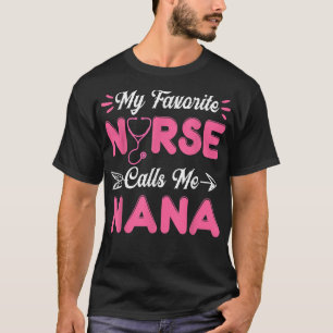 Nana-Moederdag genezen Mijn favoriete verpleegster T-shirt