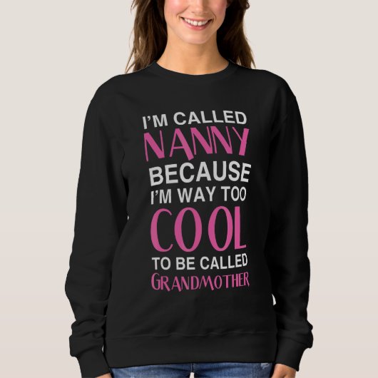 Nana Nanny omdat ik veel te cool ben om G Trui (Voorkant)