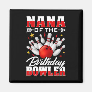Nana of the Birthday Bowler Bday Bowling Party Cel Magneet