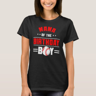 Nana of the Birthday Boy Baseball Theme Family Bda T-shirt