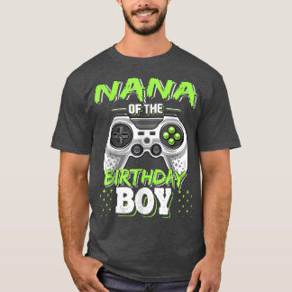 Nana of the Birthday Boy Matching Family Video Gam T-shirt