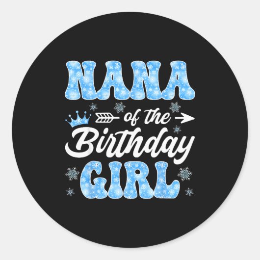 Nana Of The Birthday Girl Snowflakes Winter Christ Ronde Sticker (Voorkant)