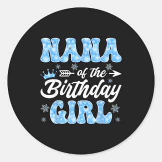 Nana Of The Birthday Girl Snowflakes Winter Christ Ronde Sticker