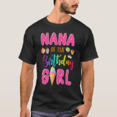 Nana Of The Birthday Ice Cream Girl Theme Family B T-shirt (Voorkant)