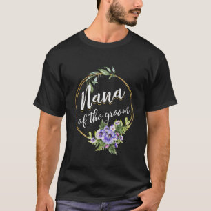 Nana of the Groom Wedding Bachelor Party Nana Matc T-shirt