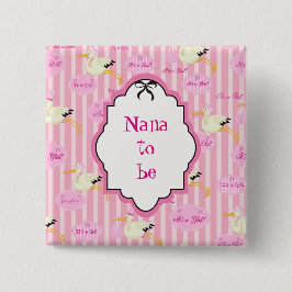 Nana om het te worden Het is een Girl Stork Vierkante Button 5,1 Cm