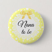 Nana to be Yellow Polka Dot Shower Button (Voorkant)