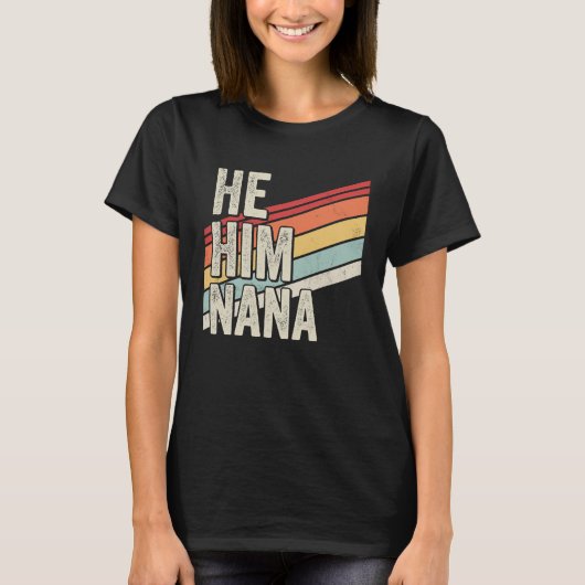 Nana  Valentine Quote  He Him Nana T-shirt (Voorkant)