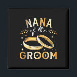 Nana van de bruidegom Nana bruiloft en verloving Magneet<br><div class="desc">Nana van de bruidegom Nana bruiloft en verlovingsfeest</div>