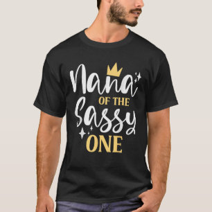 Nana van de Sassy One 1st Birthday First Girl Gran T-shirt