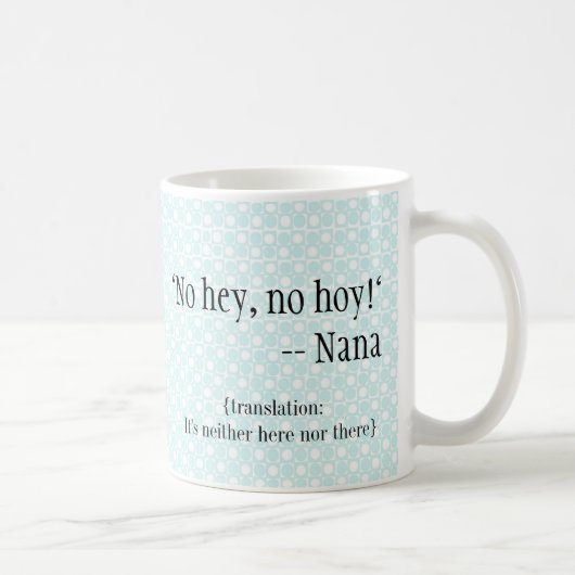 Nana-ware- "No hey, No Hoy" Koffiemok (Rechts)