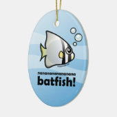 nananananana Batfish. Keramisch Ornament (Links)