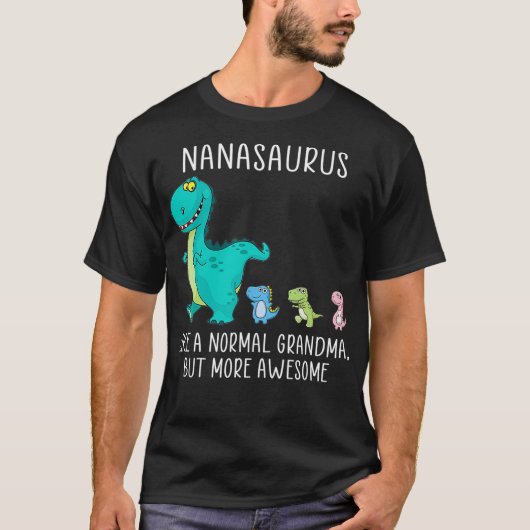 Nanasaurus als een normale oma maar meer t-shirt (Voorkant)
