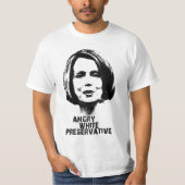 Nancy Pelosi: Angry White Preservatve T-shirt (Voorkant)