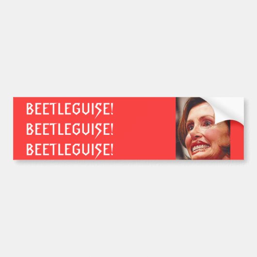 Nancy Pelosi-Beetleguise Bumpersticker (Voorkant)