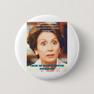 NANCY PELOSI- ÉÉN STUPID-PERSOON RONDE BUTTON 5,7 CM