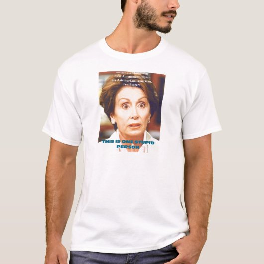 NANCY PELOSI- ÉÉN STUPID-PERSOON T-SHIRT (Voorkant)