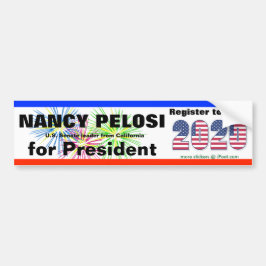 NANCY PELOSI FOR PRESIDENT in 2020 - Bumpersticker