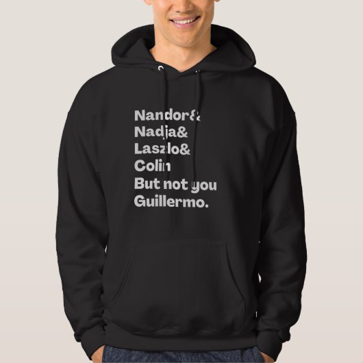 Nandor, Nadja, Laszlo, Colin, maar niet jij Guille Hoodie (Voorkant)