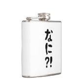 Nani? な に! Wat? Japans nihongo Heupfles (Rechts)