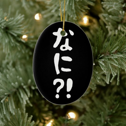 Nani? な に! Wat? Japans nihongo Keramisch Ornament (Boom)