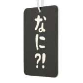 Nani? な に! Wat? Japans nihongo Luchtverfrisser (Links)