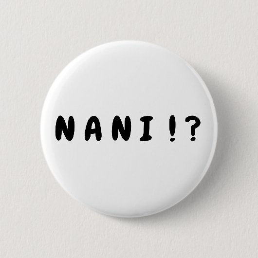 "Nani!?" Knoop Ronde Button 5,7 Cm (Voorkant)