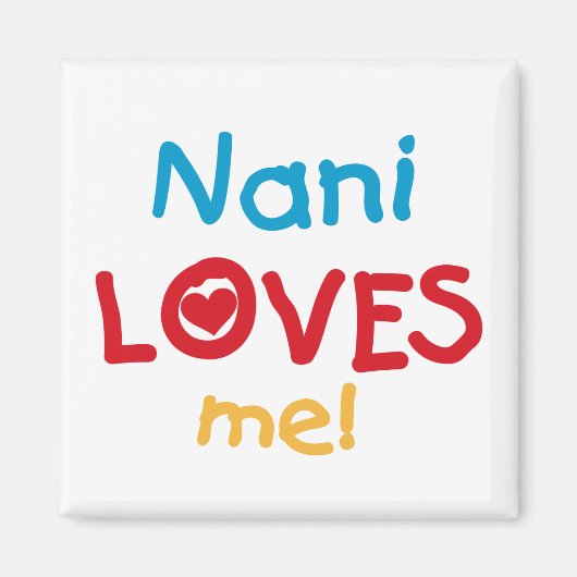 Nani Loves Me T-shirts en geschenken Magneet (Voorkant)