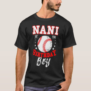 Nani of the Birthday Boy Baseball Theme Bday Celeb T-shirt