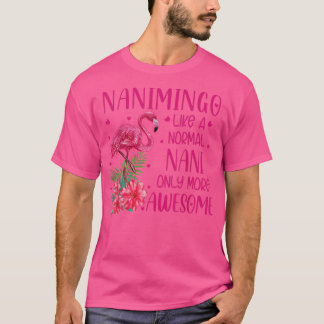 Nanimingo Like A Normal Nani Flamingo Lover Grandm T-shirt