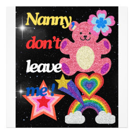 Nanny, laat me niet ! foto afdruk