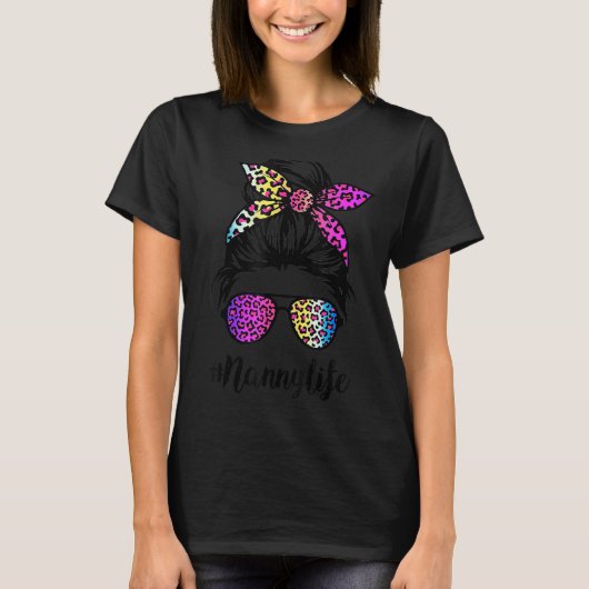 Nanny Life with Rainbow Leopard Messy Bun Moeder T-shirt (Voorkant)