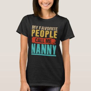  nanny Mijn favoriete mensen noemen me nanny T-shirt