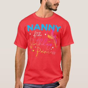 Nanny van de Birthday Princess Bday Unicorn moeder T-shirt