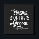 Nanny van de bruidegom huwelijksfeest familie brui magneet<br><div class="desc">Nanny van de bruidegom huwelijksfeest familie Vrijgezellenfeest</div>
