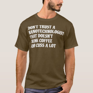 Nanotechnoloog die koffie Drink, veroorzaakt veel T-shirt