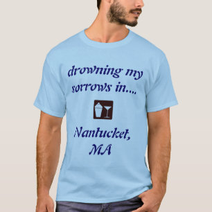 Nantucket, MA DRINK SHIRT! T-shirt