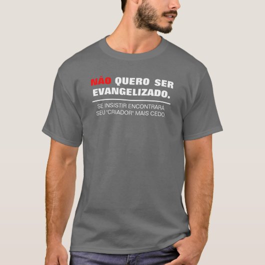 Não quero ser Evangelizado (Escura) T-shirt (Voorkant)