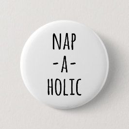 Nap-A-Holic Funny Quote Ronde Button 5,7 Cm