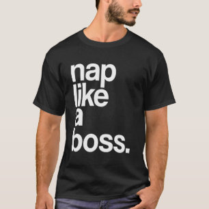 Nap als een Boss voor het Chilling Napping als Paj T-shirt