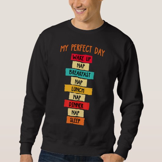 Nap 'my Perfect Day' Power Napping Humor 1 Trui (Voorkant)