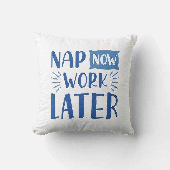 Nap nu werk later kussen (Voorkant)