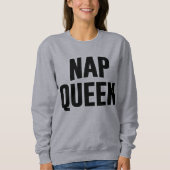 Nap Queen Funny Sweatshirt (Voorkant)