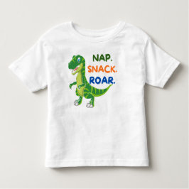 Nap Snack Roar Dinosaur Toddler T-Shirt 