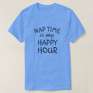 NAP TIME IS MIJN HOOG UUR T-SHIRT