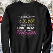 Naps en True Crime Podcast Comfy Sweatshirt